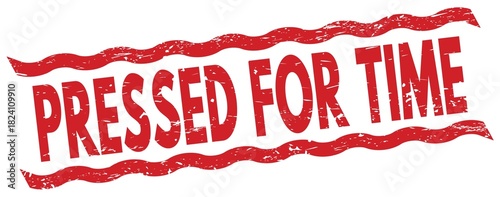 PRESSED FOR TIME text on red lines stamp sign.