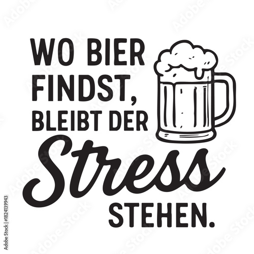 where beer is found stress remains a black and white graphic design featuring a beer mug illustration
