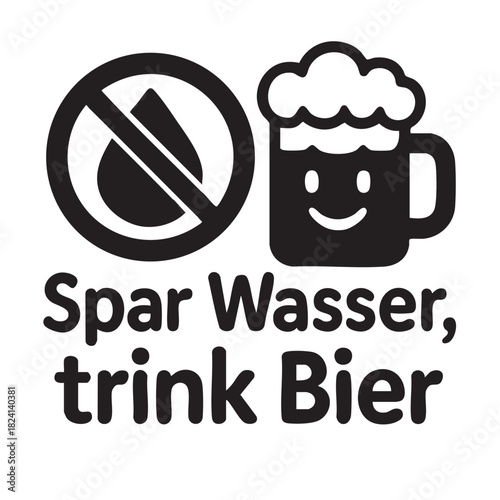 a prohibition sign with a crossed out water droplet and a smiling beer mug with german text below