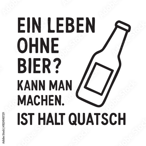 A graphic design features german text questioning life without beer alongside a simple bottle illustration