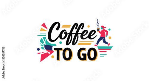 Vibrant and modern 'Coffee to Go' logo featuring creative lettering, abstract shapes, and a person running with a coffee cup.