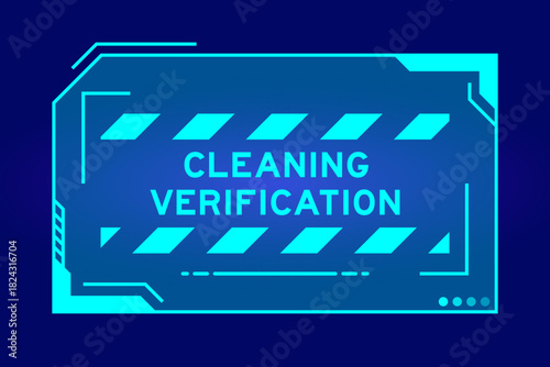 Blue color of futuristic hud banner that have word cleaning verification on user interface screen on black background