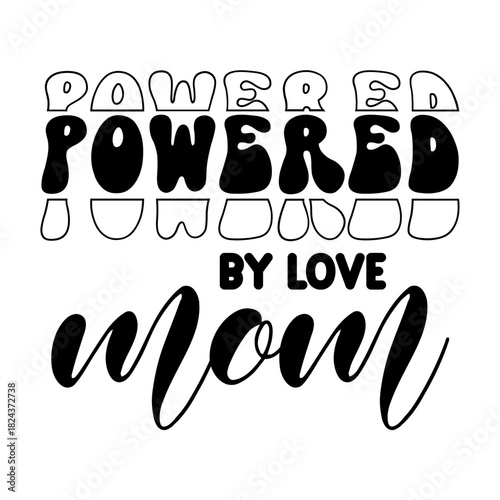 Powered By Love Mom svg 