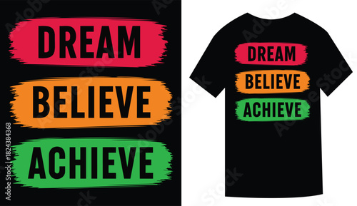 Motivational T shirt design with dream believe achieve text elements