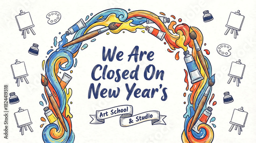 Art school closed on New Year's Day announcement studio, art school, studio, closed, new year's day, announcement, holiday, notice, easel, canvas, paint tube, paintbrush, palette, ink bottle, blue, or