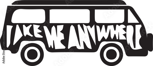 Vintage van silhouette with 'take me anywhere' slogan, road trip