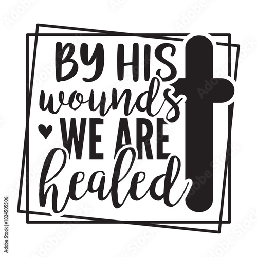 By His Wounds We Are Healed