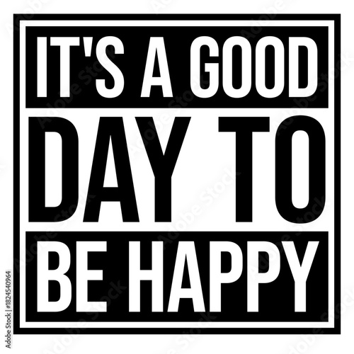 Good Day Be Happy Positive Vibes Motivation