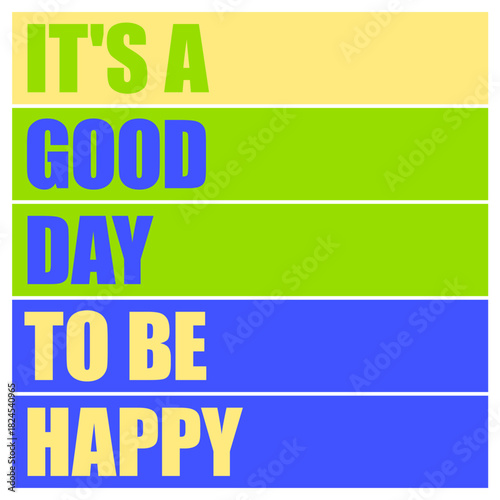 Good Day Be Happy Positive Vibes Motivation