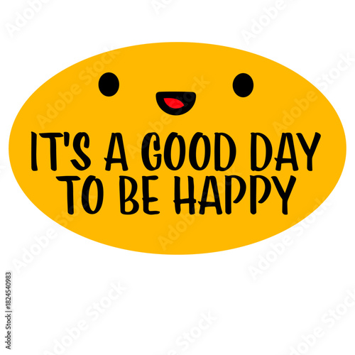 Good Day Be Happy Positive Vibes Motivation