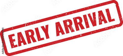 Red grunge textured rubber stamp displaying Early Arrival notification for visitors