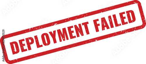 Official red stamp indicating a software or project deployment process has failed