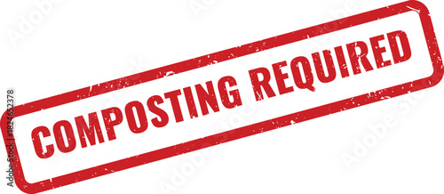 Official red rubber stamp with Composting Required text for waste management and ecological efforts