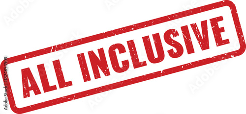 All Inclusive Red Grunge Rubber Stamp Highlighting Vacation Package Benefits