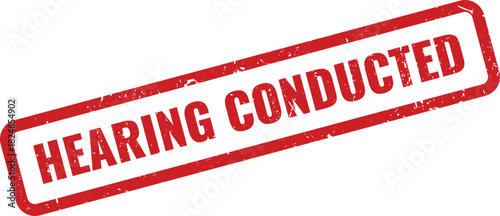 Hearing Conducted official red grunge rubber stamp text on a plain white surface