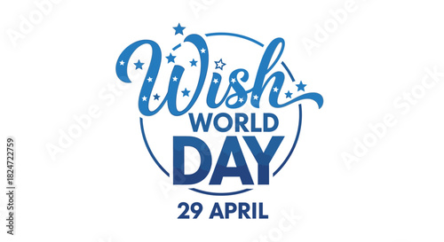 Celebrate wish world day april twenty ninth with wishes and hopes for children everywhere now