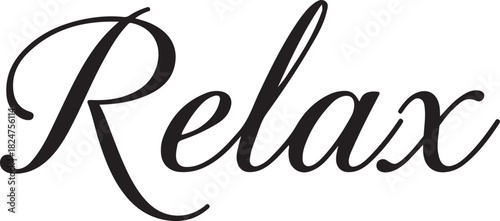 Black cursive script text Relax on a white background Keywords: relax, calm, peace, rest, leisure, tranquility, script, cursive, calligraphy