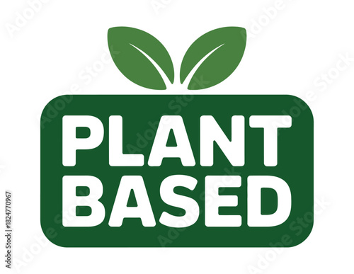 A green sign with leaves on top displays the words 'PLANT BASED' in white text.