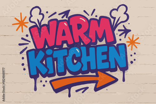 Graffiti Bubble Warmth. Warm Kitchen — Graffiti Simplified: chunky tilted bubble letters with drippy steam