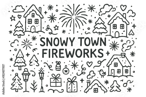 Snowy Town Celebration. Snowy Town Fireworks. Hand-drawn doodle illustration of Snowy Town Fireworks.