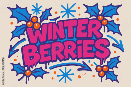 Festive Graffiti Berries. Winter Berries — Graffiti Simplified: chunky tilted bubble letters with drippy holly