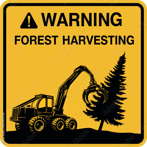 Warning Forest Harvesting Sign with Logging Machine and Tree Silhouette warning sign forestry on transparent background