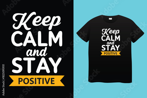 Inspirational typography stay positive hand-lettered design for motivational use t shirt design