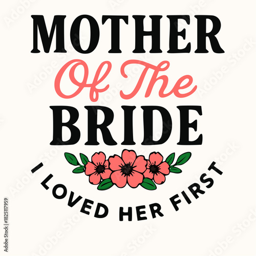 mother of the bride keepsake badge with bold pink headline and floral heirloom motif