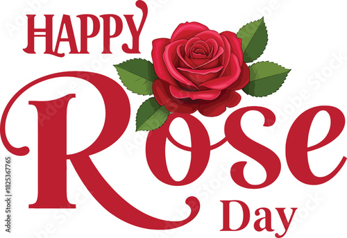 Happy Rose Day Text with Red Rose and Green Leaves on White Background Keywords: rose, red rose, flower, leaves, green, Happy Rose Day, text