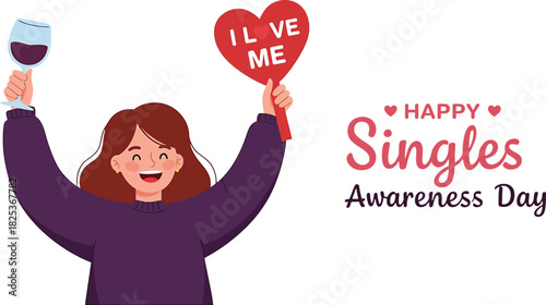 Happy Singles Awareness Day illustration of a woman holding a wine glass and I Love Me sign Keywords: happy singles awareness day, singles awareness
