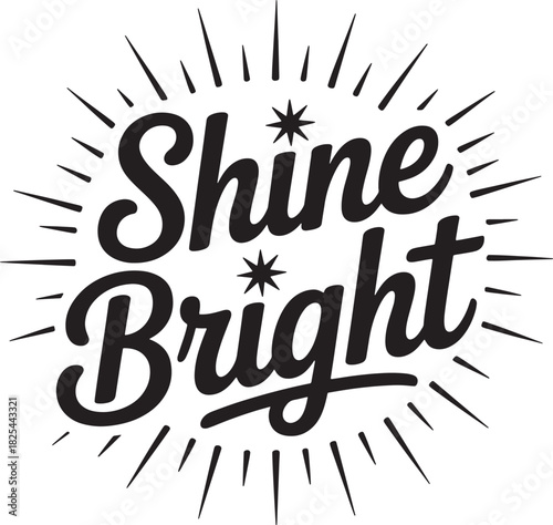 Shine bright word expression calligraphy hand lettering modern style for design