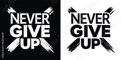 Motivational typography design with the phrase never give up in bold, distressed brush strokes