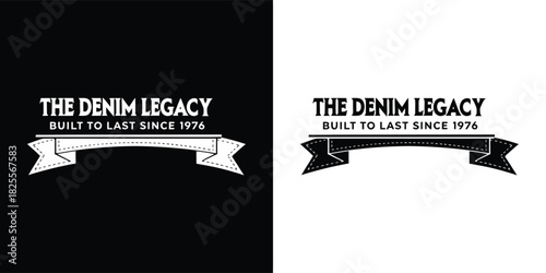 The denim legacy built to last since 1976 a timeless slogan for enduring quality