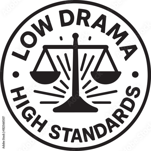 Low Drama High Standards Retro Badge Vector.eps