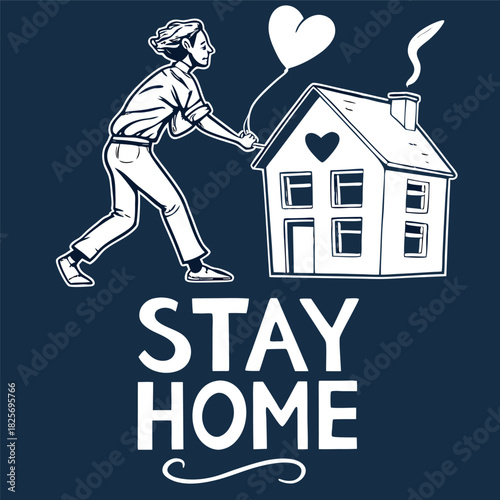 Stay Home Text with Person Pulling a House Connected to a Heart Balloon.
