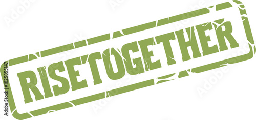 Distressed Green Rubber Stamp with Text RISETOGETHER