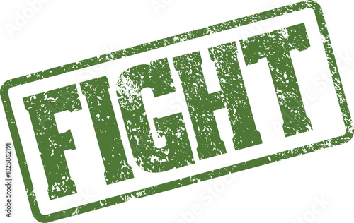 Bold green Fight word in a weathered stamp style representing struggle and determination