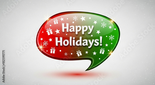 Glossy speech bubble with happy holidays message in red and green gradient, decorated with stars and gift icons, perfect for seasonal greeting cards and advertising