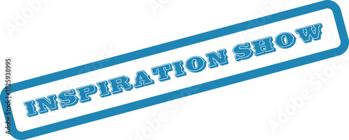 Inspiration Show Blue Stamp Text Design for Creative Promotion Material