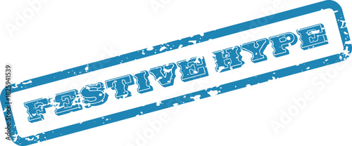 Blue grunge stamp effect conveying a message of festive hype and excitement