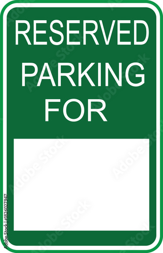 A green rectangular sign with a white border, displaying "RESERVED PARKING FOR" in white capital letters, with a blank white space below for specific designation.