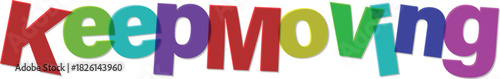 Colorful Keep Moving Graphic Encouraging Positive Attitude and Physical Activity