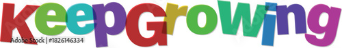 Motivational message keep growing with vibrant colored letters encouragement concept