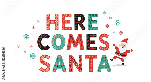 Festive Christmas greeting card design with "Here Comes Santa" typography in colorful folk patterns and a cheerful Santa Claus.