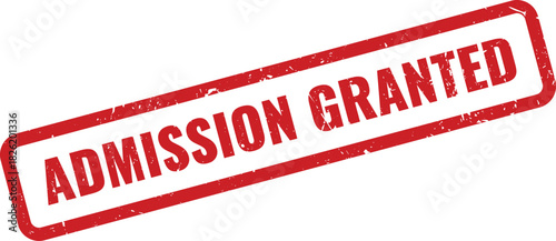Authentic red rubber stamp sign granting official admission or successful entry into an institution