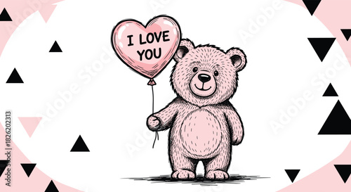 Hand-drawn cute pink teddy bear holding a heart-shaped "I Love You" balloon against a modern geometric triangle background.