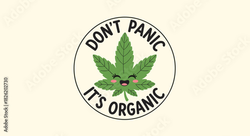 Funny "Don't Panic It's Organic" sticker design featuring a cute kawaii marijuana leaf with a happy face inside a circle.