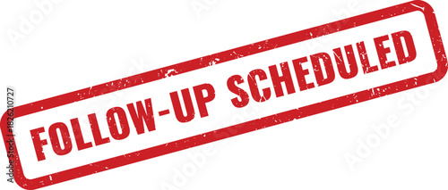 Red grunge rubber stamp mark indicating a Follow Up Scheduled reminder