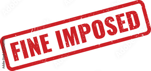 Official red grunge rubber stamp impression with the words fine imposed for violation