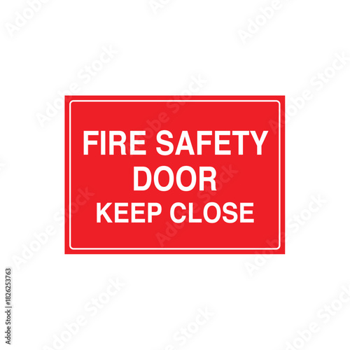 FIRE SAFETY DOOR KEEP CLOSED - Fire Containment Warning Sign - Maintaining Building Compartmentation